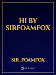 Hi by SirFoamFox Book