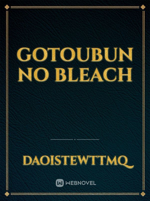 Gotoubun no Bleach