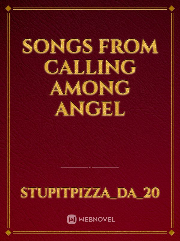 Songs from Calling among Angel