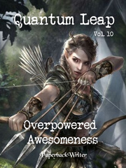 Quantum Leap — Vol. 10 Overpowered Awesomeness Book