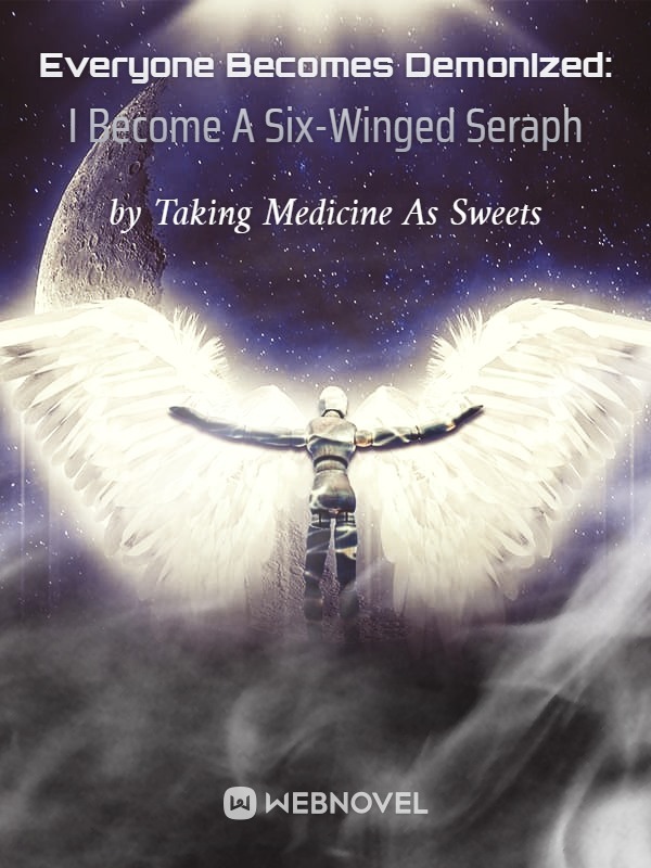 Everyone Becomes Demonized: I Become A Six-Winged Seraph Book
