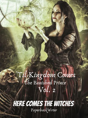 Til Kingdom Comes - The Banished Prince Vol 2:  Here Comes The Witches Book