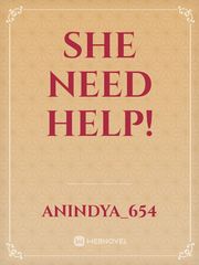 She Need Help! Book