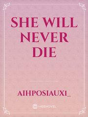 She will never die Book