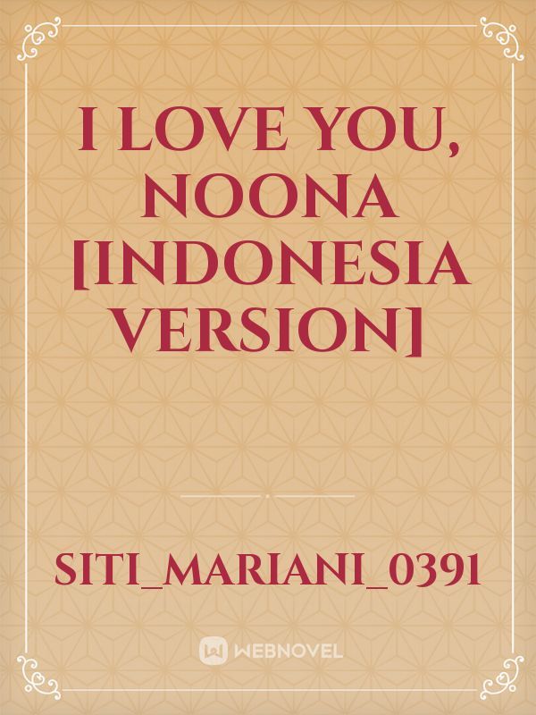 I Love You, Noona
[Indonesia Version]