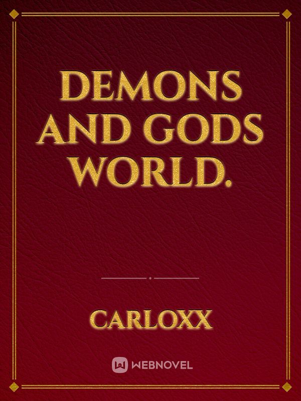 Demons and Gods world.