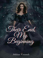 Their End, My Beginning (Moved to another Link) Book