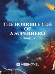 The Horrible Life Of A Superhero Book