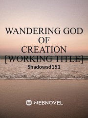 Wandering God of Creation [Working Title] Book