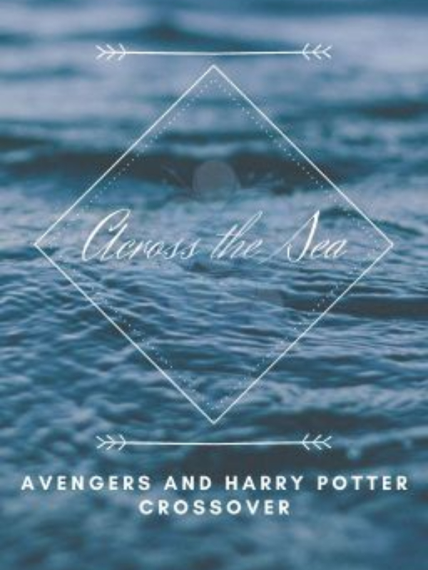 Across the Sea | Avengers and Harry Potter Crossover