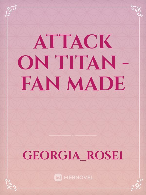 Attack On Titan - Fan Made