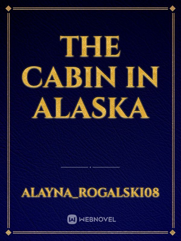 The Cabin in Alaska Book