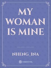 My woman is mine Book