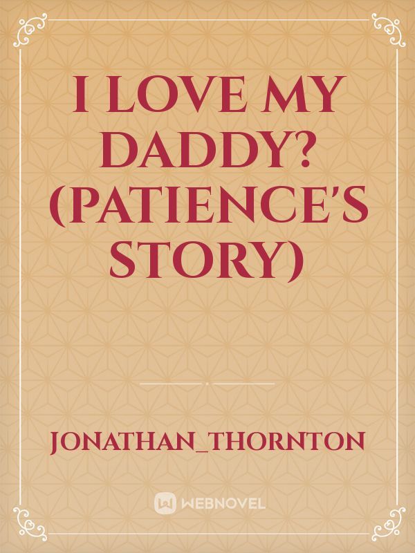 I love my daddy?
 (Patience's Story) Book