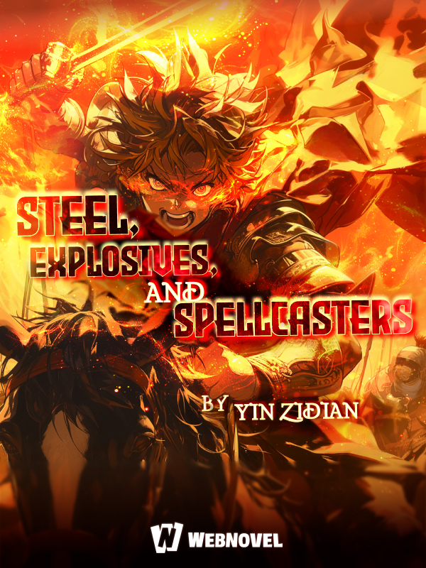 Steel, Explosives, and Spellcasters
