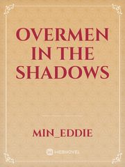 OVERMEN
IN THE SHADOWS Book