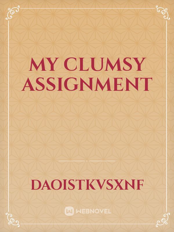 my clumsy assignment