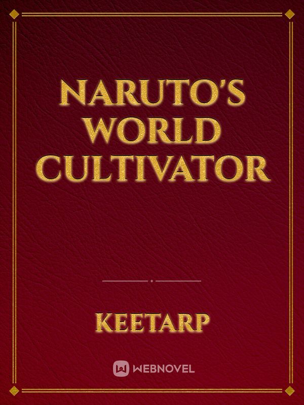 NARUTO'S WORLD CULTIVATOR