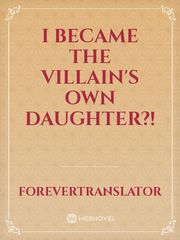 I Became The Villain's Own Daughter?! Book