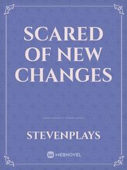 Scared of new changes Book