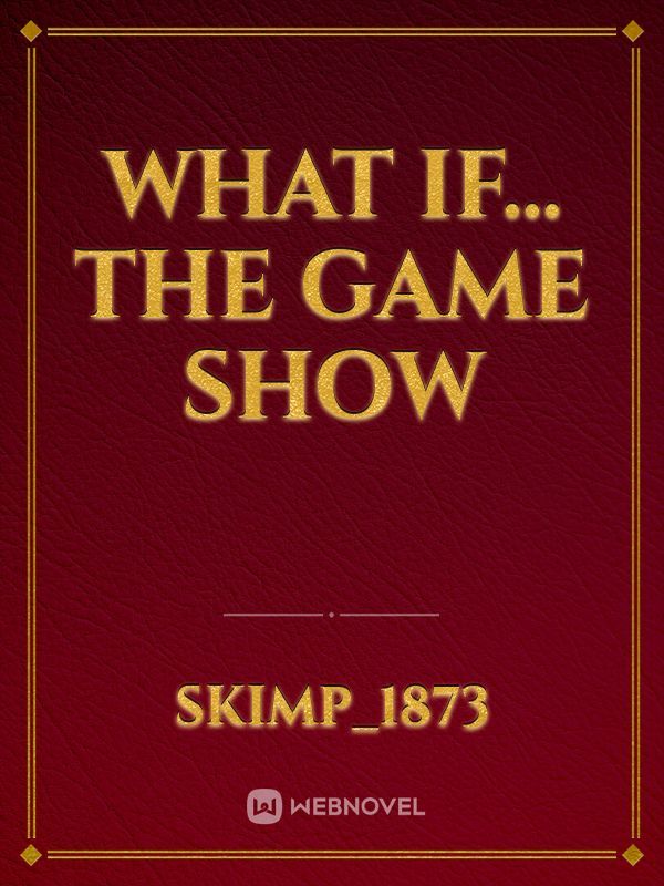 What if... The Game Show