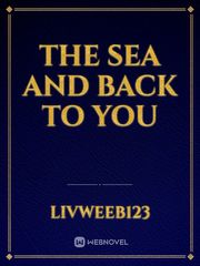 The Sea And Back To You Book