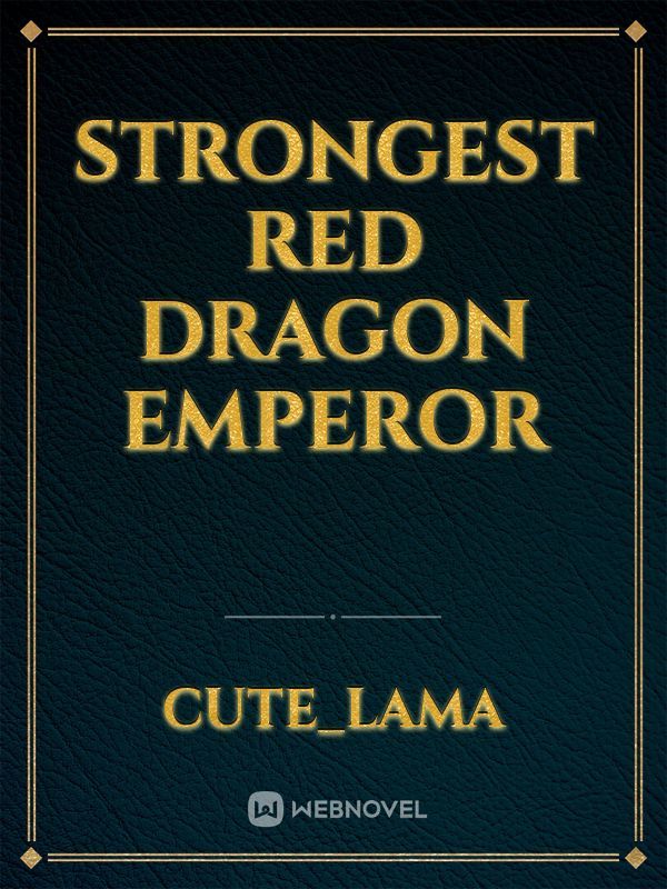 Strongest Red dragon emperor