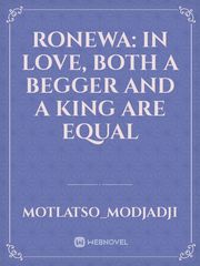 Ronewa: In love, both a begger and a King are equal Book