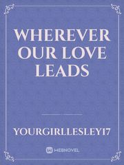 Wherever our love leads Book