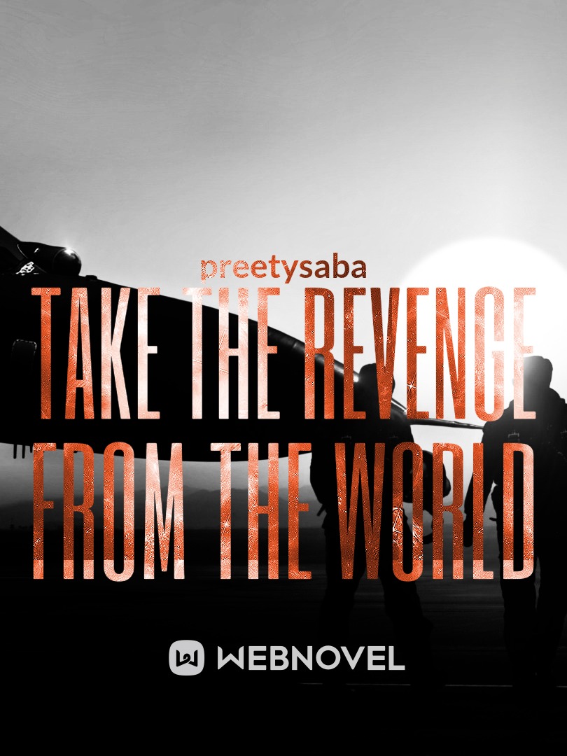take the revenge from the world
