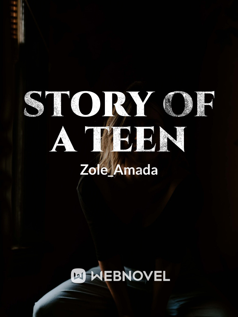 STORY OF A TEEN