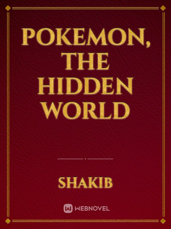 Pokemon, the Hidden World