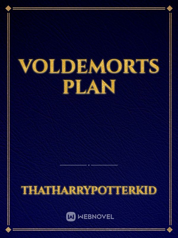 Voldemorts plan