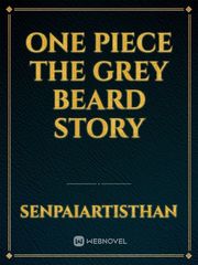 One piece the grey beard Story Book