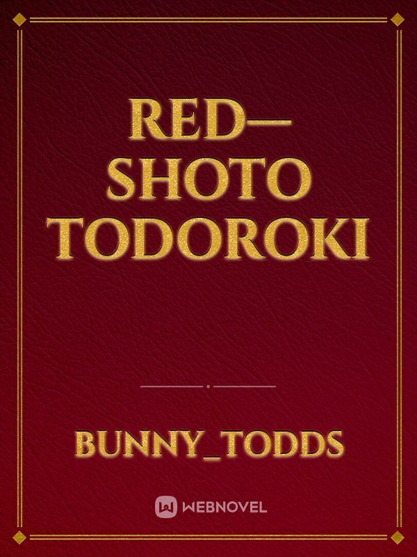 RED— Shoto todoroki