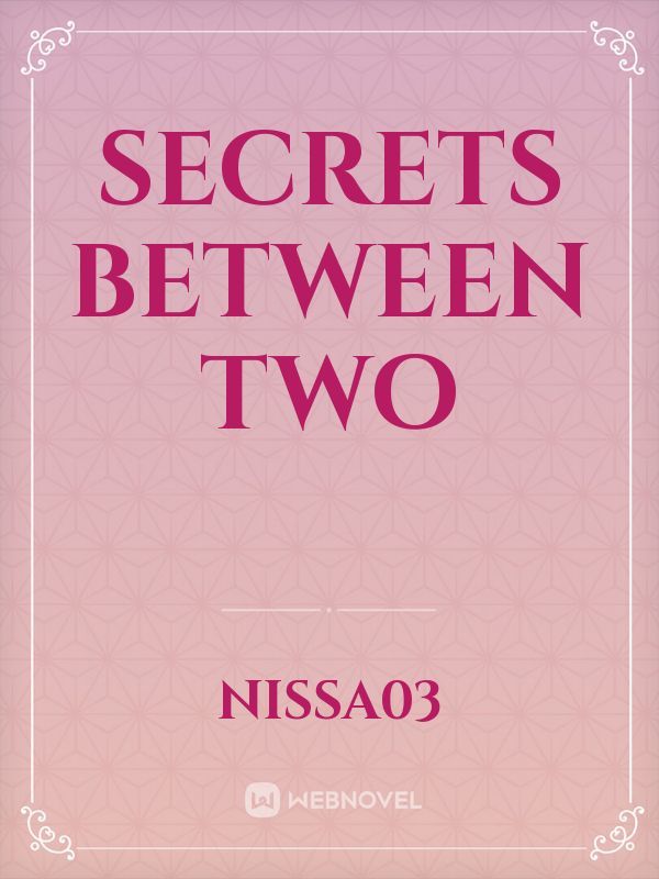 Secrets Between Two