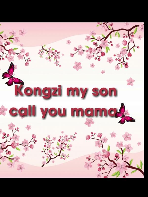 Kongzi my son call you mama Book