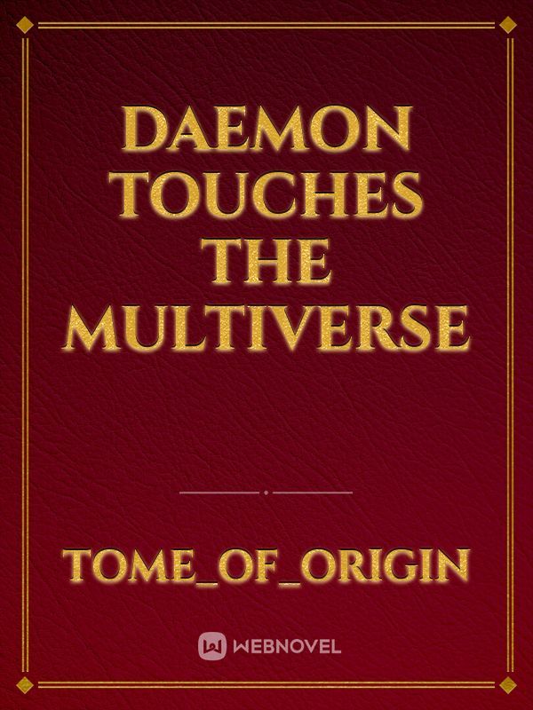 Daemon Touches The Multiverse