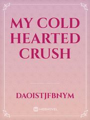 My cold hearted Crush Book
