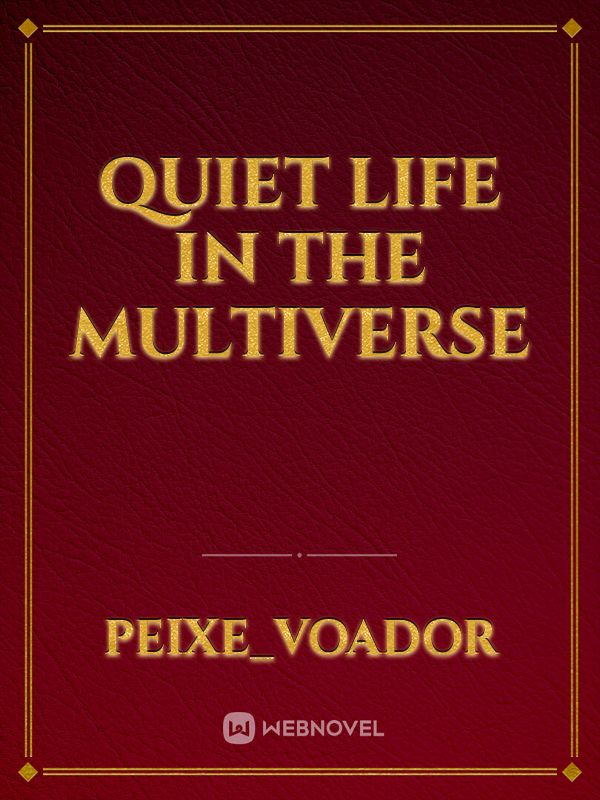 Quiet life in the Multiverse