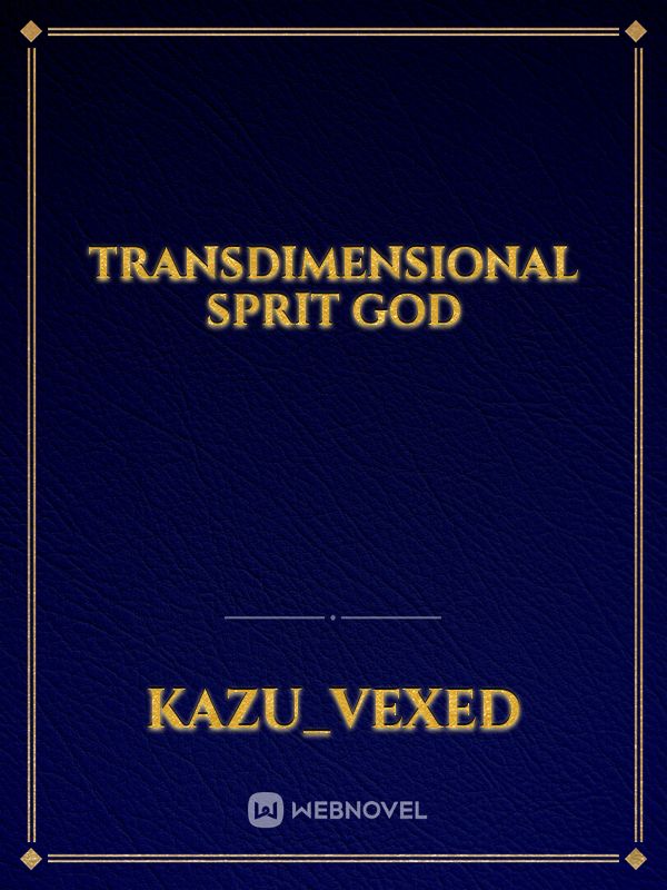 transdimensional sprit god