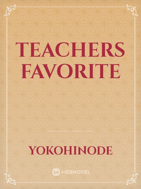 Teachers favorite