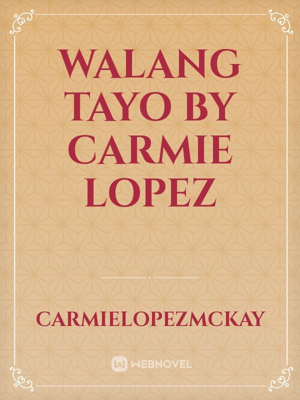 Walang Tayo by Carmie Lopez