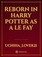 Reborn in Harry Potter as a Le Fay Book
