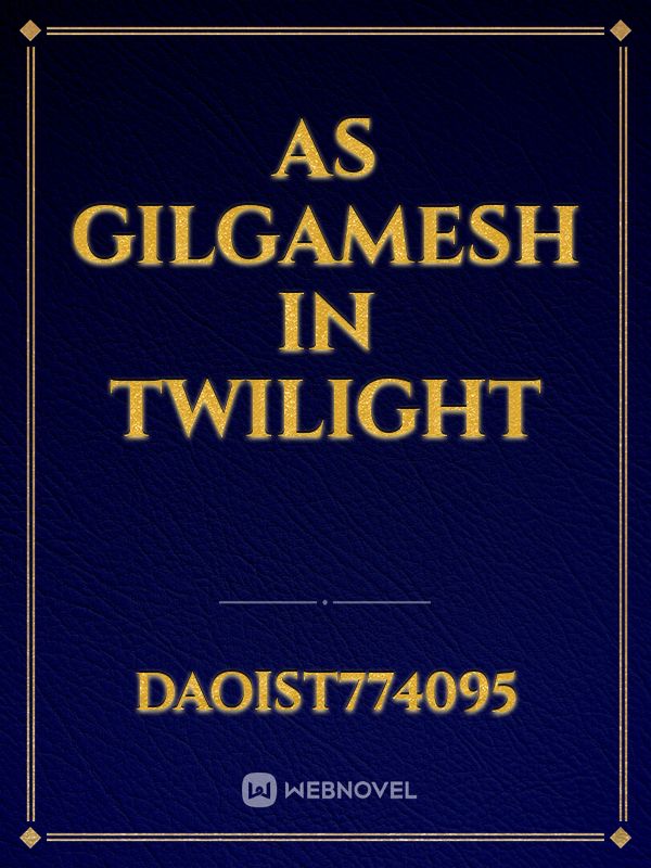 As Gilgamesh in twilight Book