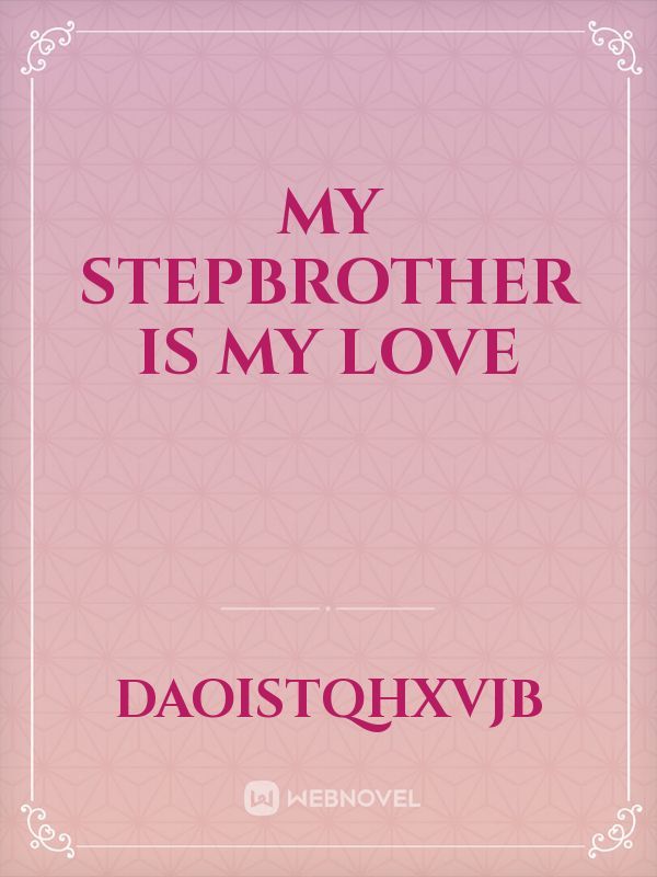 My Stepbrother Is My Love Book