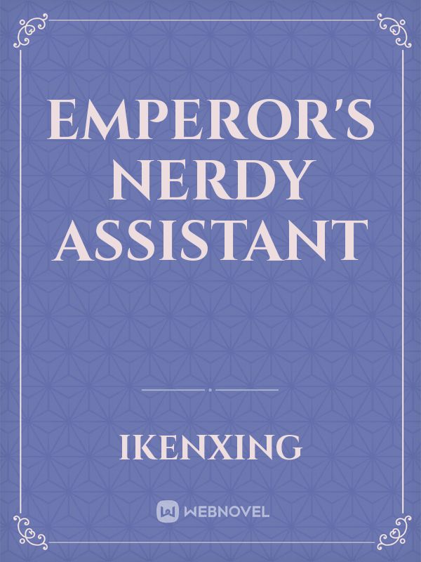 EMPEROR'S NERDY ASSISTANT Book