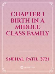 chapter 1
birth in a middle class family Book