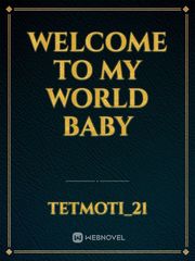 Welcome to my world baby Book