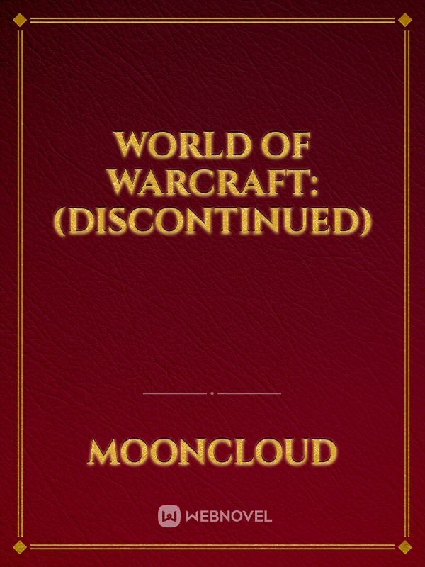World of Warcraft: (DISCONTINUED)